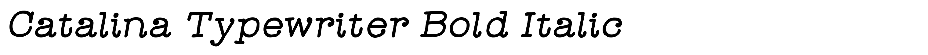Catalina Typewriter Bold Italic